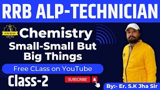 Small-Small But Big Things Class-2 | Alp Science | Chemistry Free Playlist | #RRB #ALP #NTPC#Group-D