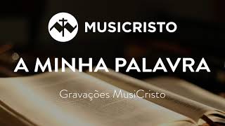 A minha palavra - MusiCristo.pt