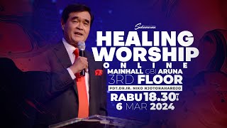 Healing Worship Online 6 Maret 2024 | Pdt. DR. Ir. Niko Njotorahardjo