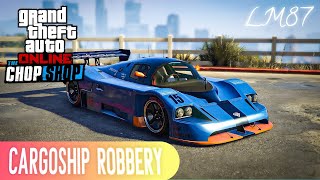 The Cargo ship robbery - LM87 | Chop shop | GTA Online