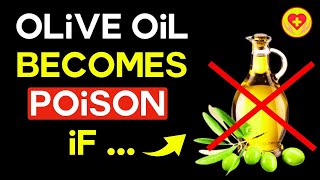 How Does Olive Oil Become Poison? Fatal Consequences! Extra Virgin Toxic