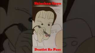 Shinchan gaya Dentist ke pass || #shorts #shinchan #dentist