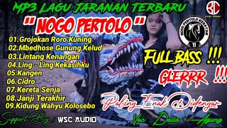 Kumpulan Lagu Jaranan NOGO PERTOLO Terbaru Full Bass || Lagu Koplo Jaranan Terbaru Voc Della&Agung