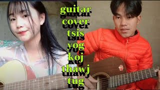 tsis yog koj thawj tug  guitar cover tawm tshiab 2020 2021