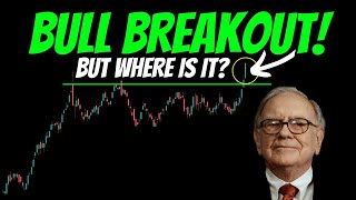 The BULL BREAKOUT! But where is it...???