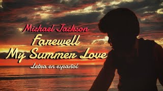 Farewell My Summer Love - Michael Jackson | Sub. Español