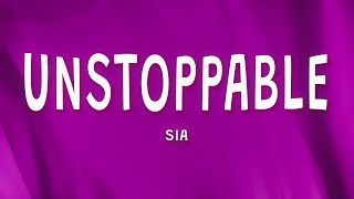 Sia - Unstoppable (Lyrics)