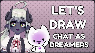 Drawing Chat As Dreamers (The Third)!