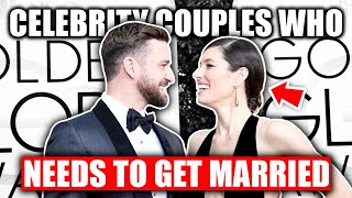 Celebrity Couples Who Just Need To Get Married NOW! [2021]