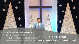 Giáng Sinh - Niềm Vui Lớn Cho Nhân Thế! | TĐ Vũ Tuấn Anh | HTTL Mỹ Đình | Chúa Nhật 12/12/2021