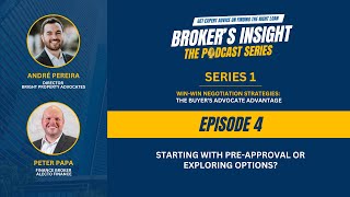 The Brokers Insight Podcast S1E4 |Starting with Pre-Approval or Exploring Options