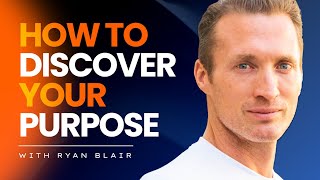 How To Discover Your Purpose In 31 Minutes | Ryan Blair