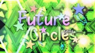 [Mobile] "Future Circles" by KeiAs (Insane Demon) | Geometry Dash