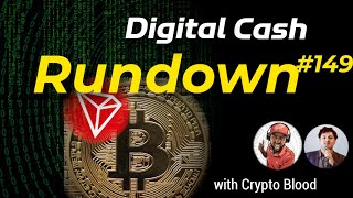 Digital Cash Rundown 149 with Crypto Blood: TRON As Bitcoin's L2?