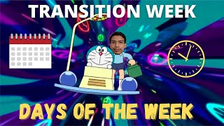 Year 1 : Transition Week ( Days of The Week)