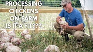 Processing Chickens on Farm (Is it a fit?)