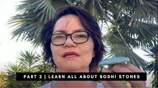 Learn all about Bodhi Stones | Part 2