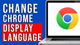 How to Change Google Chrome Display Language