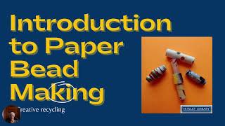 Introduction to Paper Bead Making