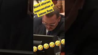 Heard attorney impersonation of Johnny Depp #johnnydepp #amberheard #justiceforjohnnydepp