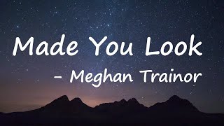 Meghan Trainor - Made You Look (Lyrics) ft. Kim Petras