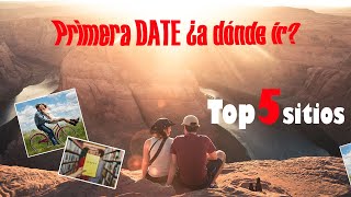 Top 5 LUGARES QUE DEBES VISITAR EN LA PRIMERA CITA - it's Me Skay