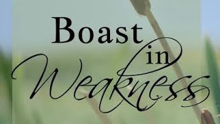 Boast In Weakness