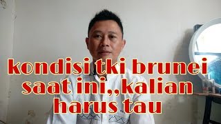 Beginilah  kondisi saat ini para tki di brunei ediasun official