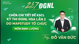 CHỮA CHI TIẾT ĐỀ KSCL - ĐGNL HÀ NỘI HSA LẦN 2 - PHẦN ĐỊNH LƯỢNG | MAPSTUDY