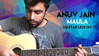 Anuv Jain - Maula (Guitar Lesson)