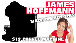 James Hoffmann Made Me Buy This $12 Coffee Machine