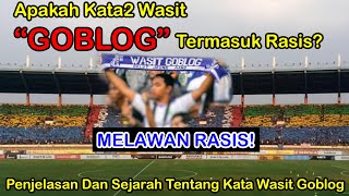 Wasit Goblog Apakah Termasuk Ujaran Rasis  – Sejarah Wasit Goblog 1 3