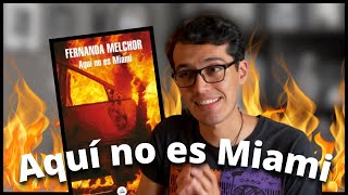 AQUÍ NO ES MIAMI | Fernanda Melchor | Reseña + mejores relatos