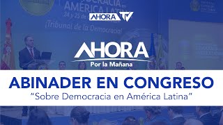 Abinader encabeza congreso sobre Democracia en América Latina