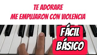 ME EMPUJARON CON VIOLENCIA PIANO FÁCIL | TE ADORARE   PIANO SENCILLO Y BÁSICO