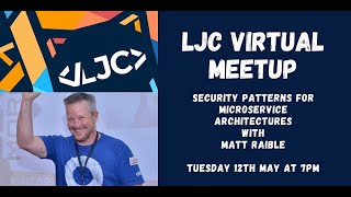 LJC Virtual Meetup: Security Patterns for Microservice Architectures