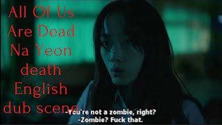 All Of Us Are Dead Na Yeon death English dub scene