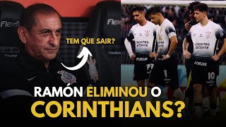 VEJA PORQUE RAMÓN DIAZ É O PRINCIPAL CULPADO PELA ELIMINAÇÃO DO CORINTHIANS!