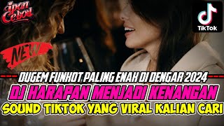 DJ KINI TIBA WAKTUNYA AKU LEPASKAN MERELAKAN HARAPAN MENJADI KENANGAN❗SOUND TIKTOK VIRAL 2024