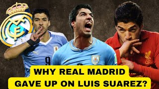 Main reason REAL MADRID didn’t SIGN LUIS SUAREZ…