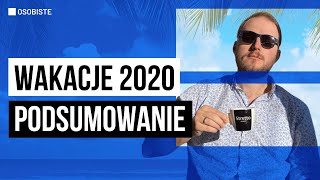 Podsumowanie okresu wakacyjnego 2020. Jakie są moje wnioski? 😏