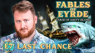 Fables of Eyrde: Curse of Amity Island | Episode 7 / 20