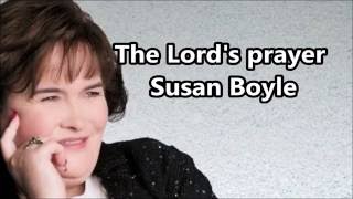 The Lord's Prayer -  Susan Boyle - Lyrics - New - (HD scenic)