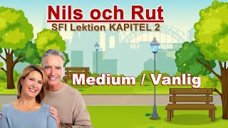 Nils och Rut,  Medium / Vanlig  , #SFI KAPITEL 2