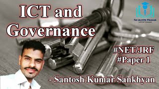 17. ICT and Governance | ICT | Paper 1 | UGC/NTA-NET/JRF | Santosh Kumar Sankhyan