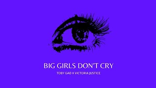 Toby Gad & Victoria Justice - Big Girls Don't Cry (Moab House Mix) [Audio]