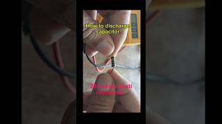 How to discharge capacitor