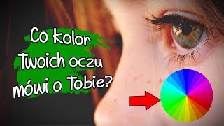 Co kolor Twoich oczu mówi o Tobie?