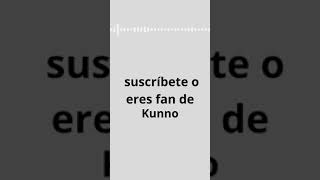 suscríbete o eres fan de kunno