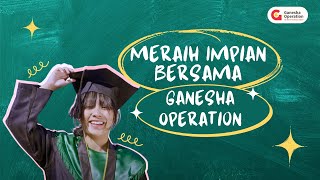 Meraih Impian bersama Ganesha Operation